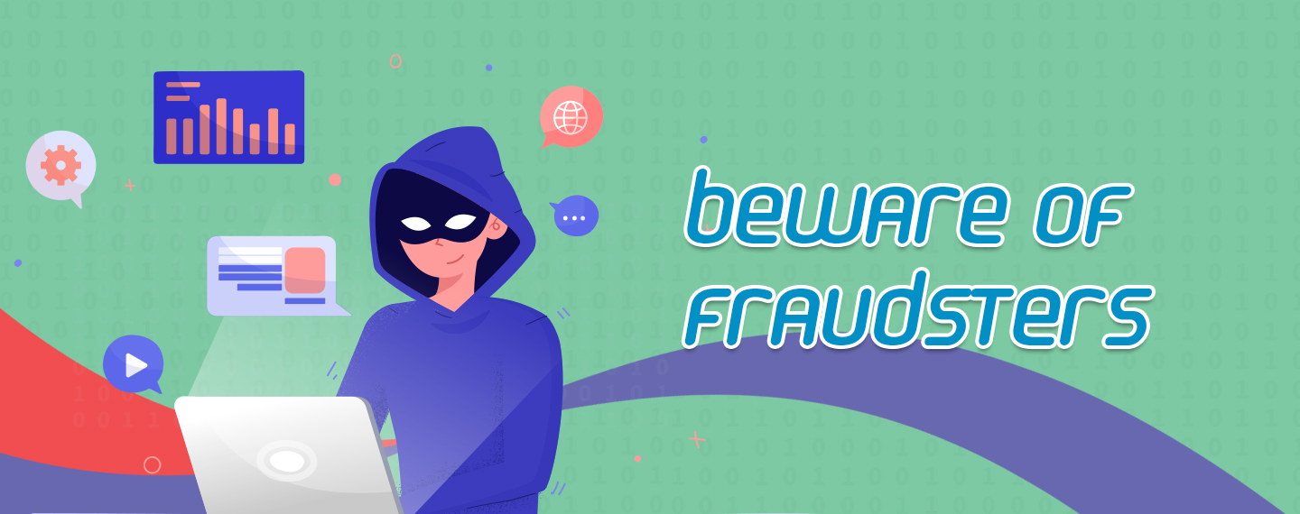 BEWARE OF FRAUDSTERS