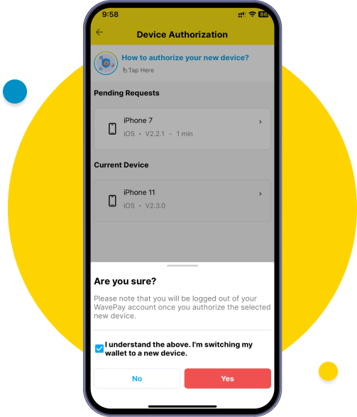 Tap ‘Yes’ to switch your wallet to the new device, and make sure to confirm that you understand your Wave account will be switched to the new device.